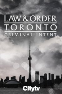 Закон и порядок Торонто: Преступные намерения 1 сезон смотреть онлайн
